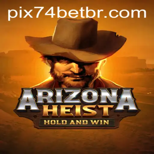 ArizonaHeist: Dive into the Adventure with 74bet