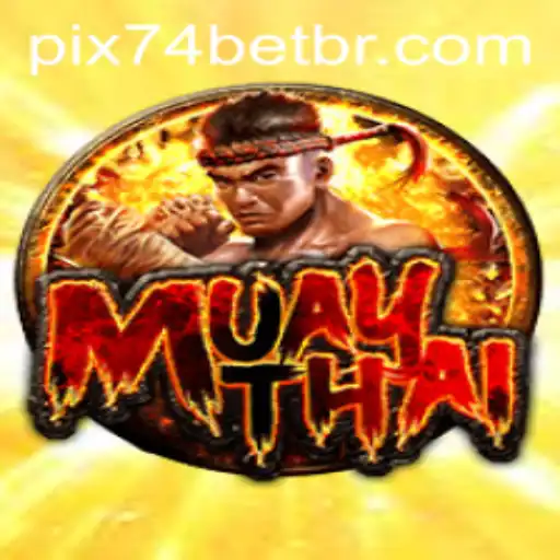 Exploring the Art of Muay Thai and Betting with 74bet